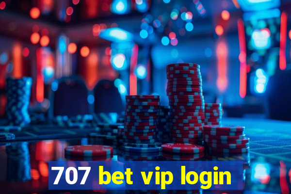 707 bet vip login